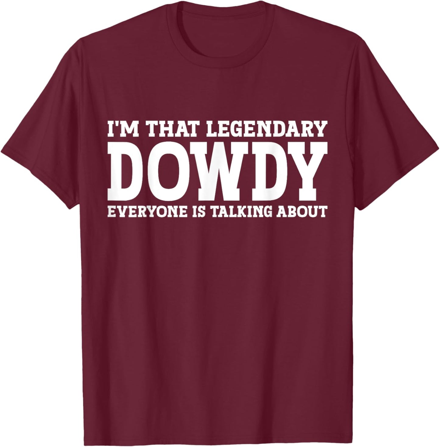 Dowdy Surname Funny Team Family Last Name Dowdy T-Shirt - T-Shirt | Maroon