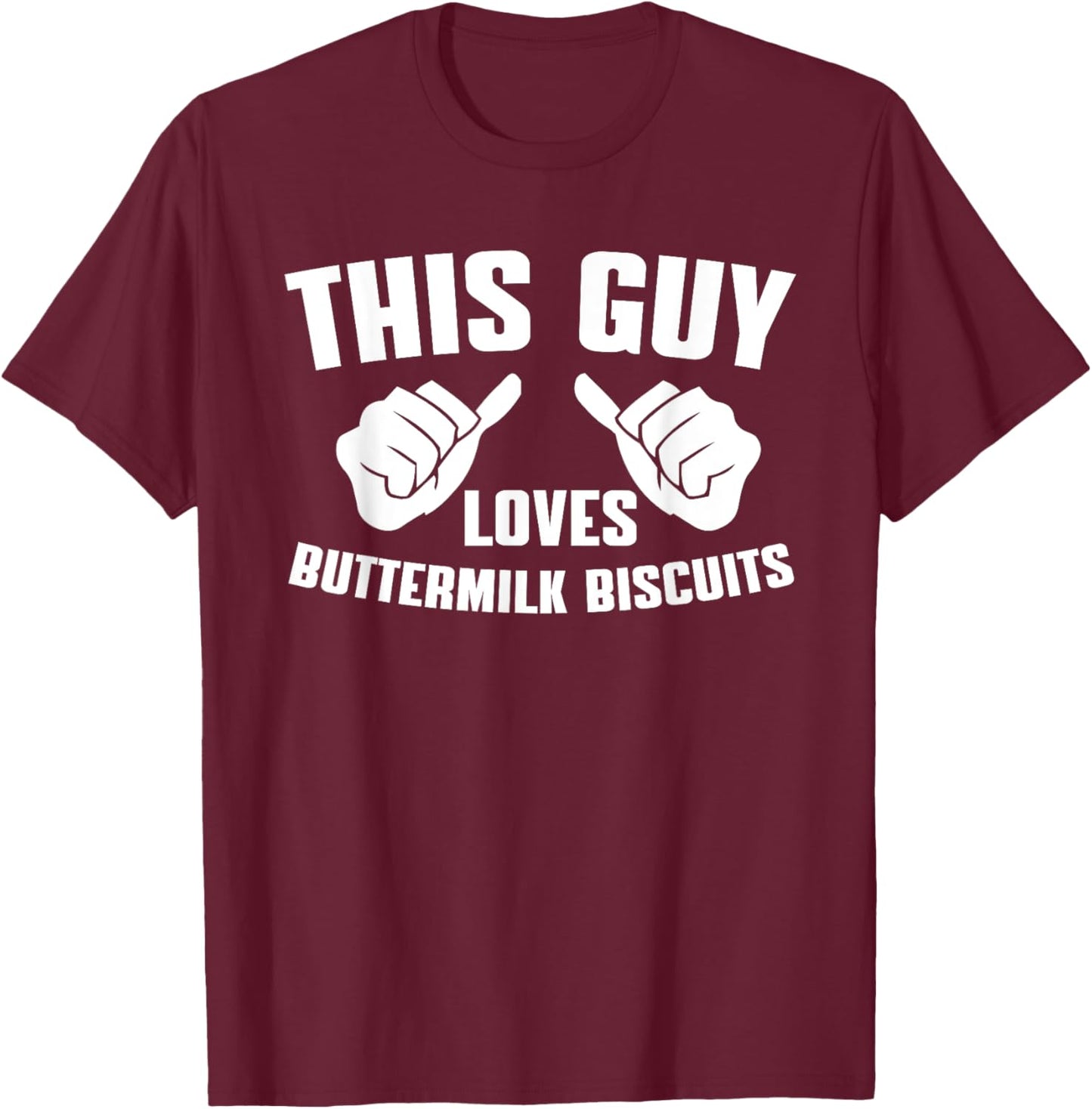 Buttermilk Biscuits Wear Southern Biscuits T-Shirt - T-Shirt | Maroon
