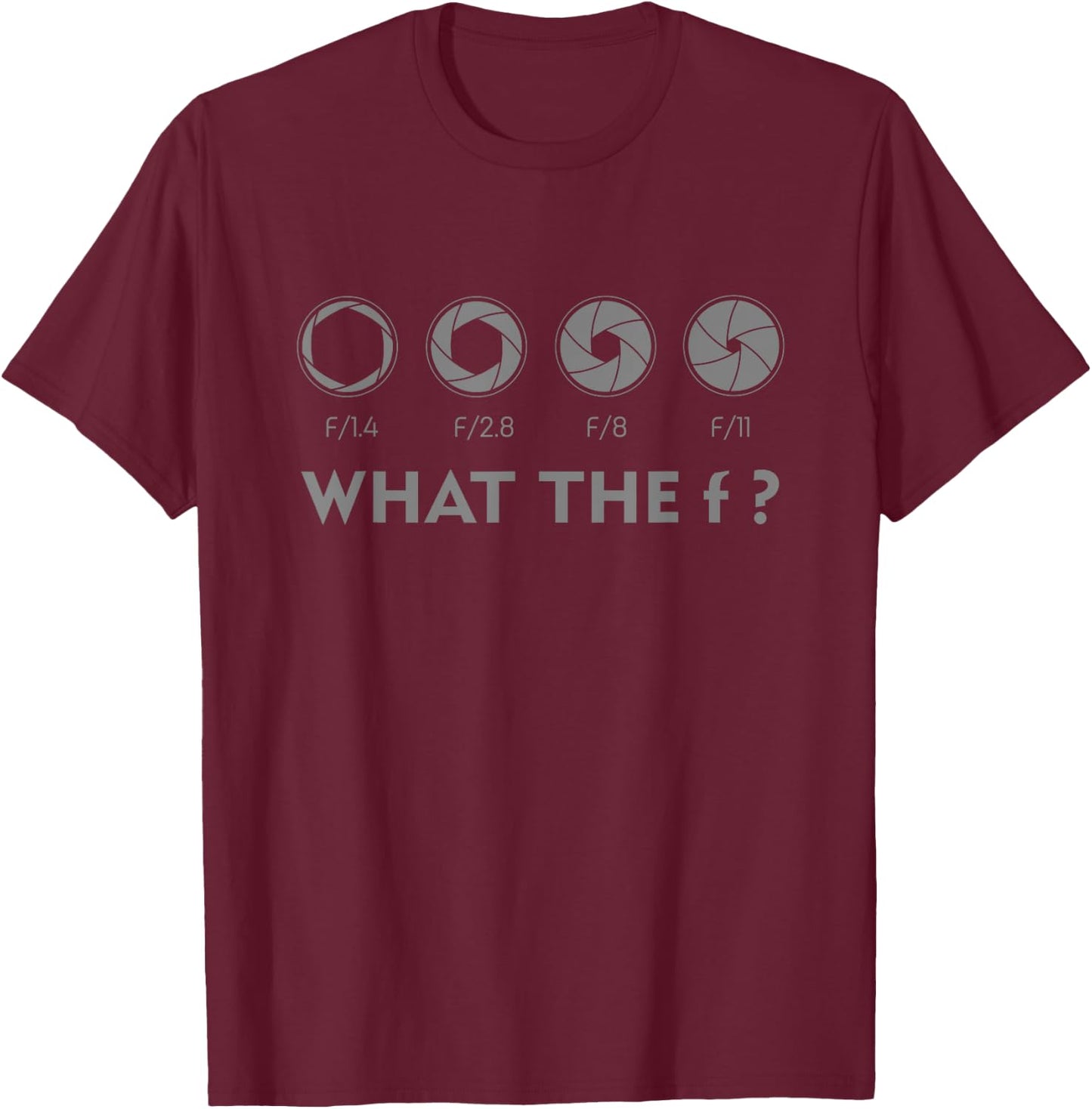 Funny Photography F Stop Lens Camera Lover Photographer Gift T-Shirt - T-Shirt | Maroon