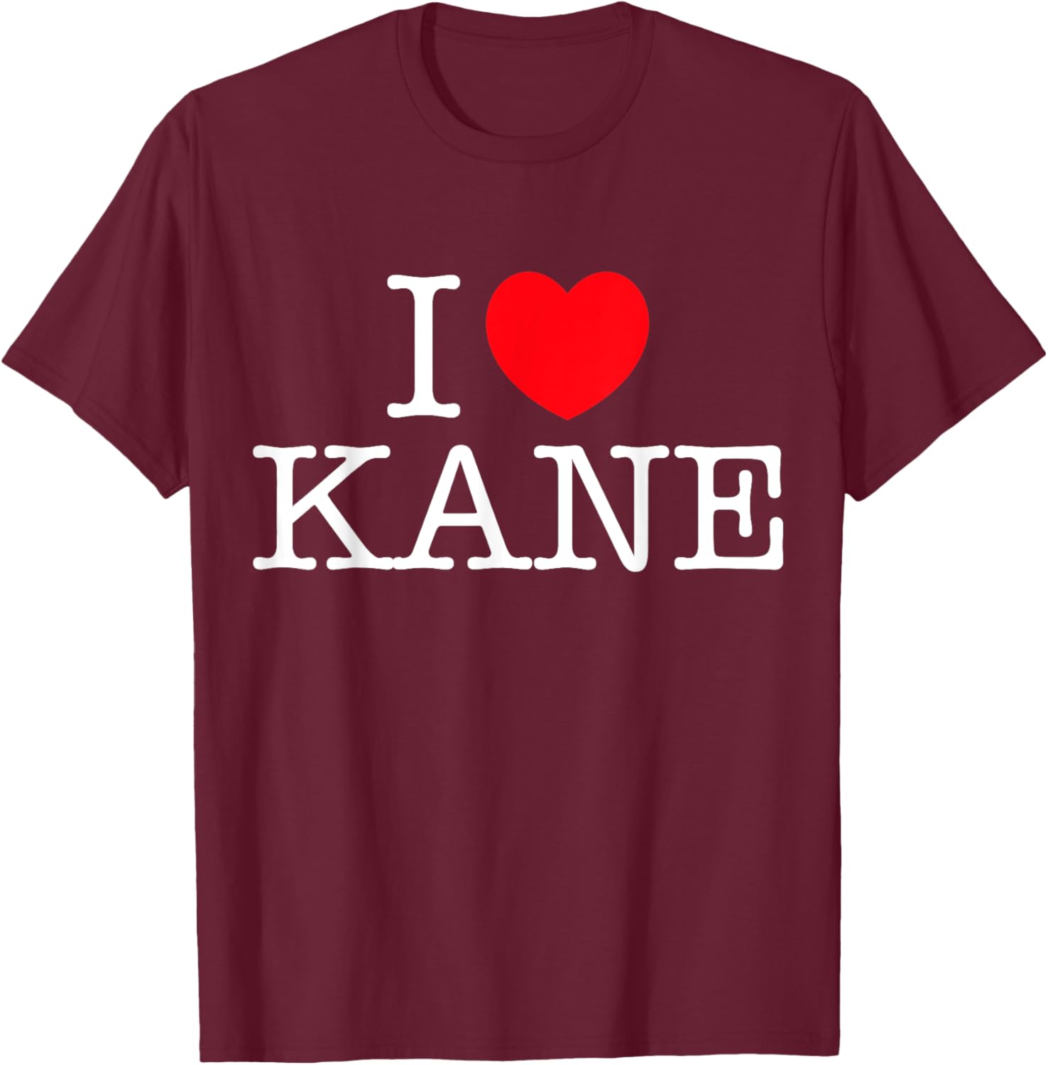 I Love Kane Heart Personalized Name Kane T-Shirt - T-Shirt | Maroon