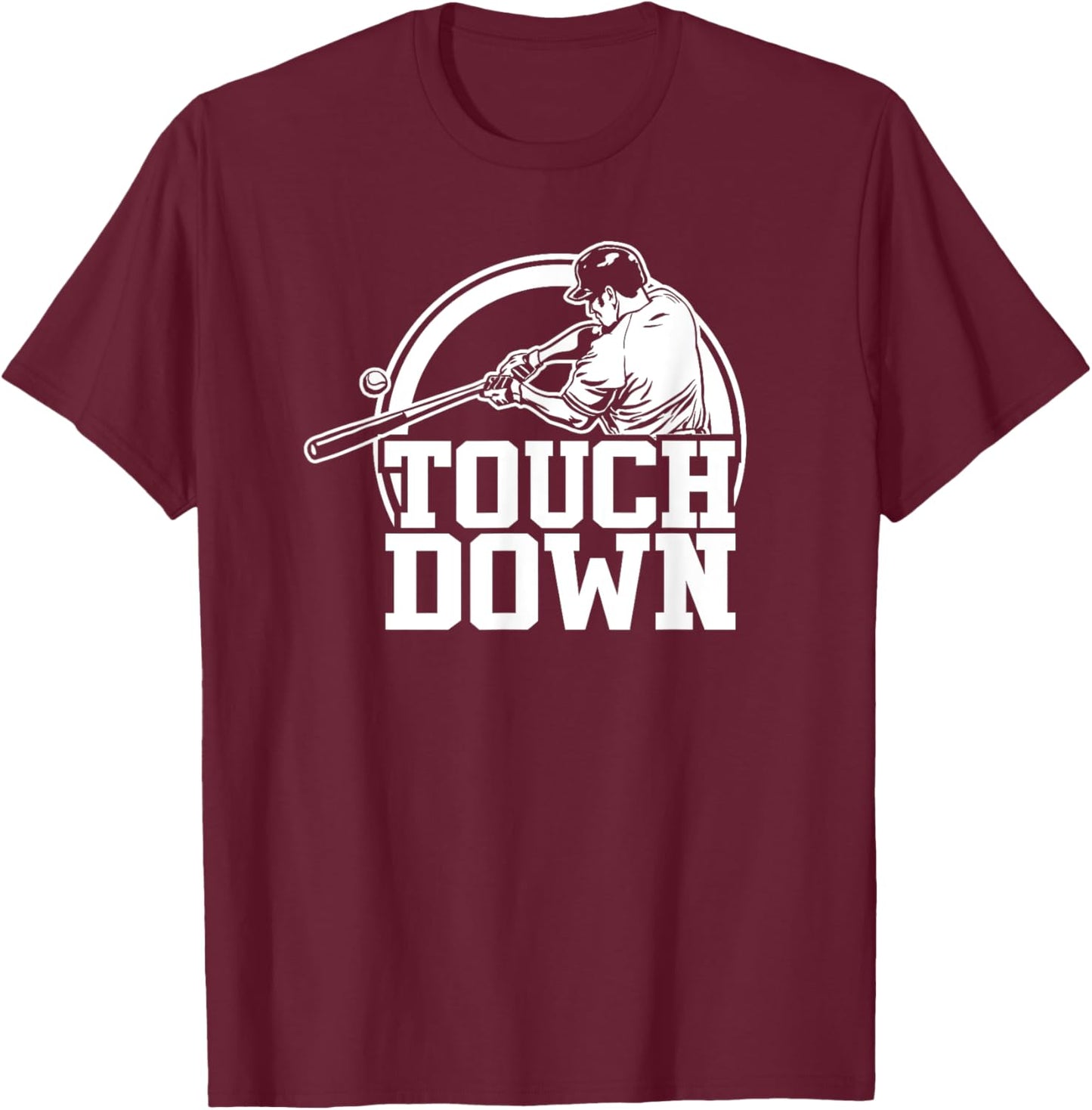 Touchdown Funny Baseball T-Shirt - T-Shirt | Maroon