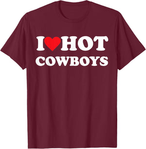 I Love Hot Cowboys T-Shirt - T-Shirt | Maroon