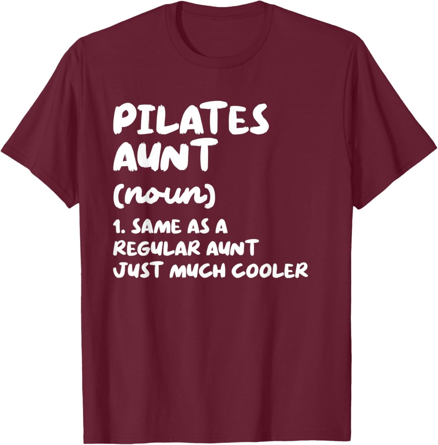 Pilates Aunt Definition Funny Sports T-Shirt - T-Shirt | Maroon