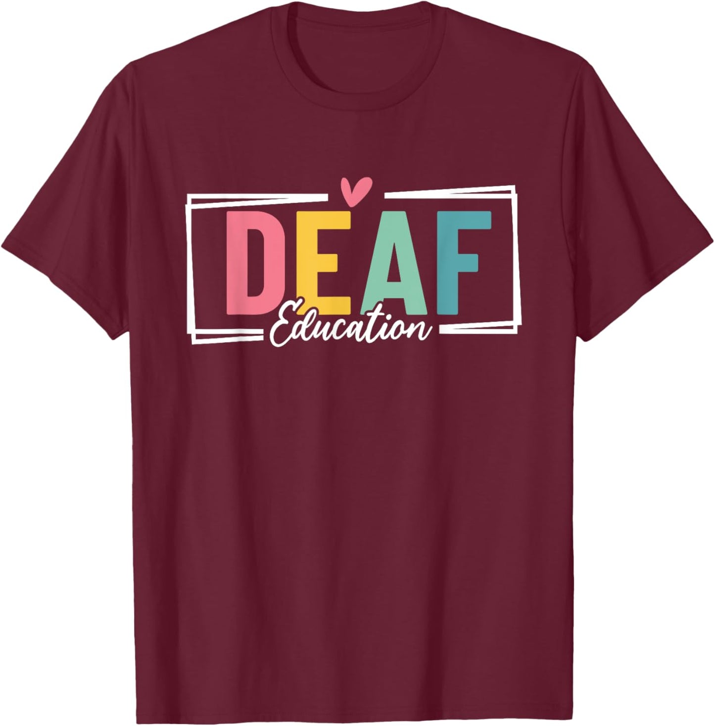Deaf Education DHH Teacher Appreciation Funny Hearing Loss T-Shirt - T-Shirt | Maroon