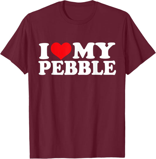 I Love My Pebble, I Heart Pebble T-Shirt - T-Shirt | Maroon