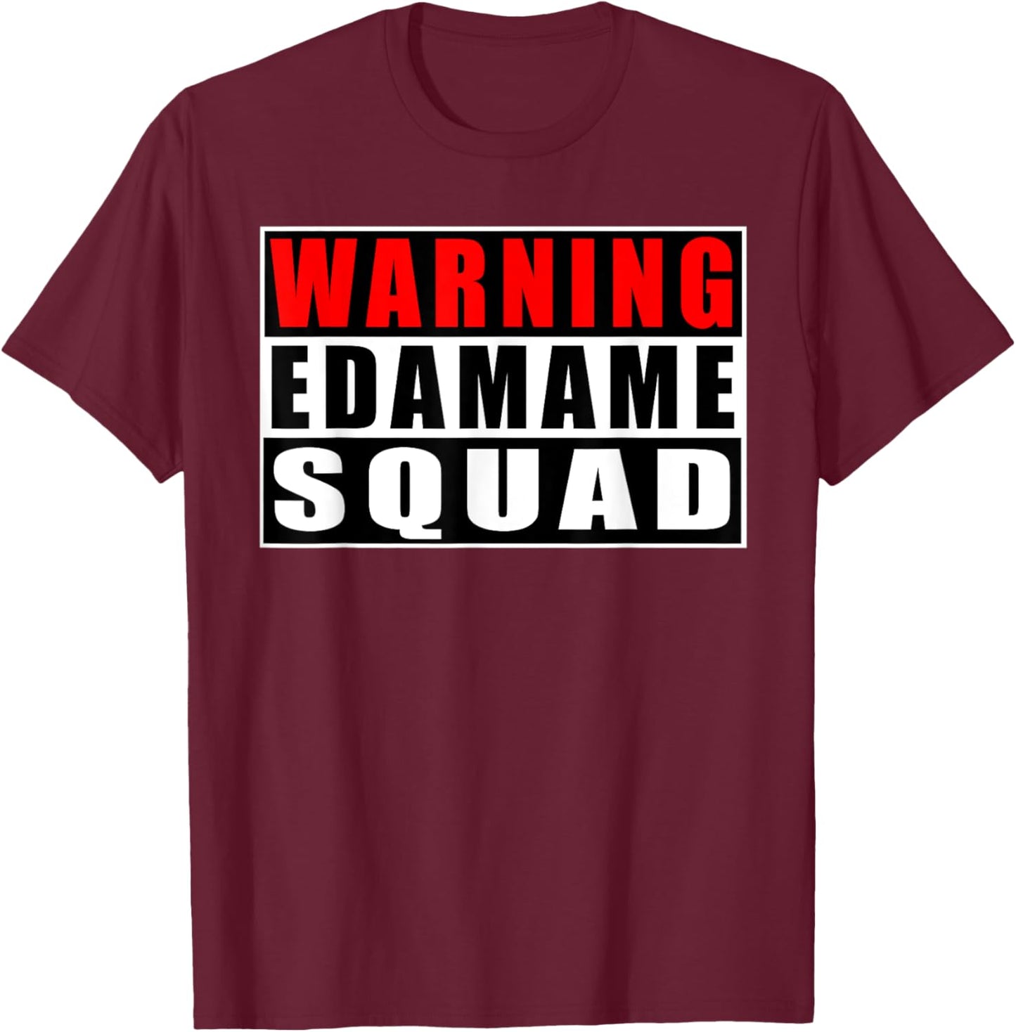 Warning Edamame Squad Funny Quotes Japanese Food Soybean T-Shirt - T-Shirt | Maroon
