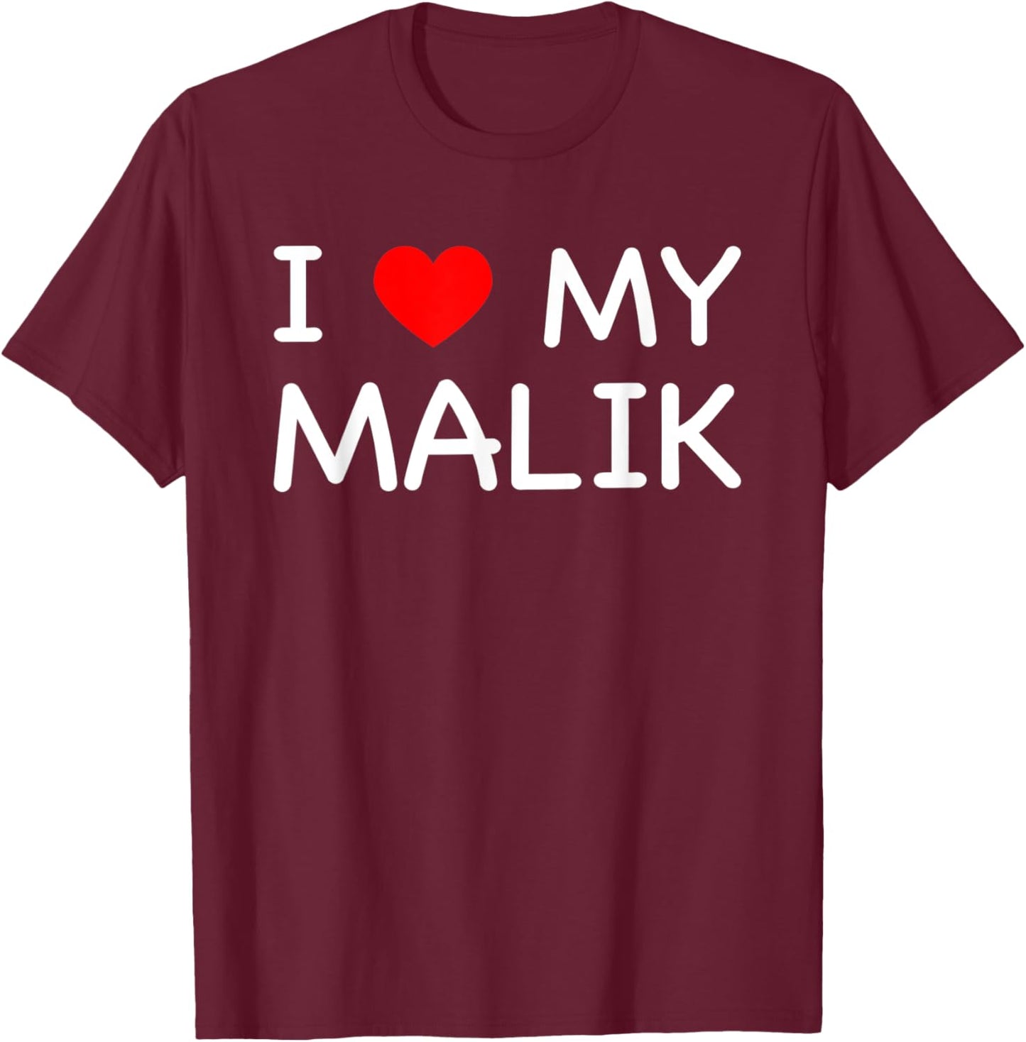 I Love My Malik First Name Red Heart T-Shirt - T-Shirt | Maroon