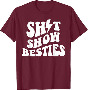 Shit Show Besties T-Shirt - T-Shirt | Maroon