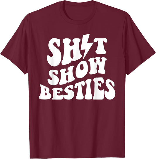 Shit Show Besties T-Shirt - T-Shirt | Maroon