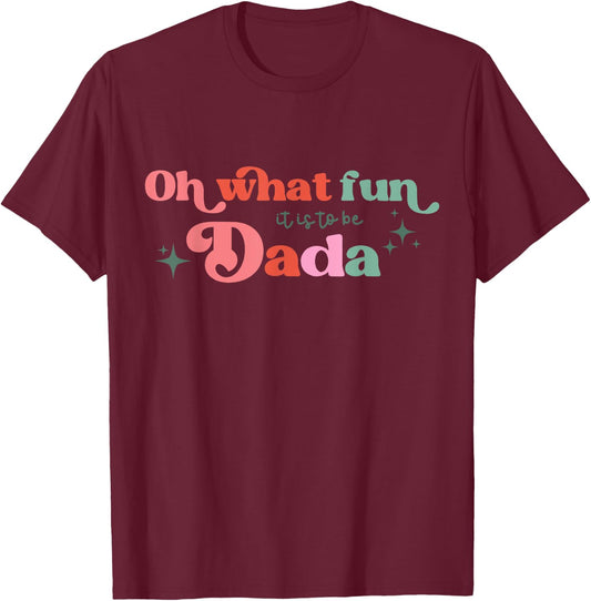 Oh What Fun It Is To Be Dada Christmas Family Matching Xmas T-Shirt - T-Shirt | Maroon