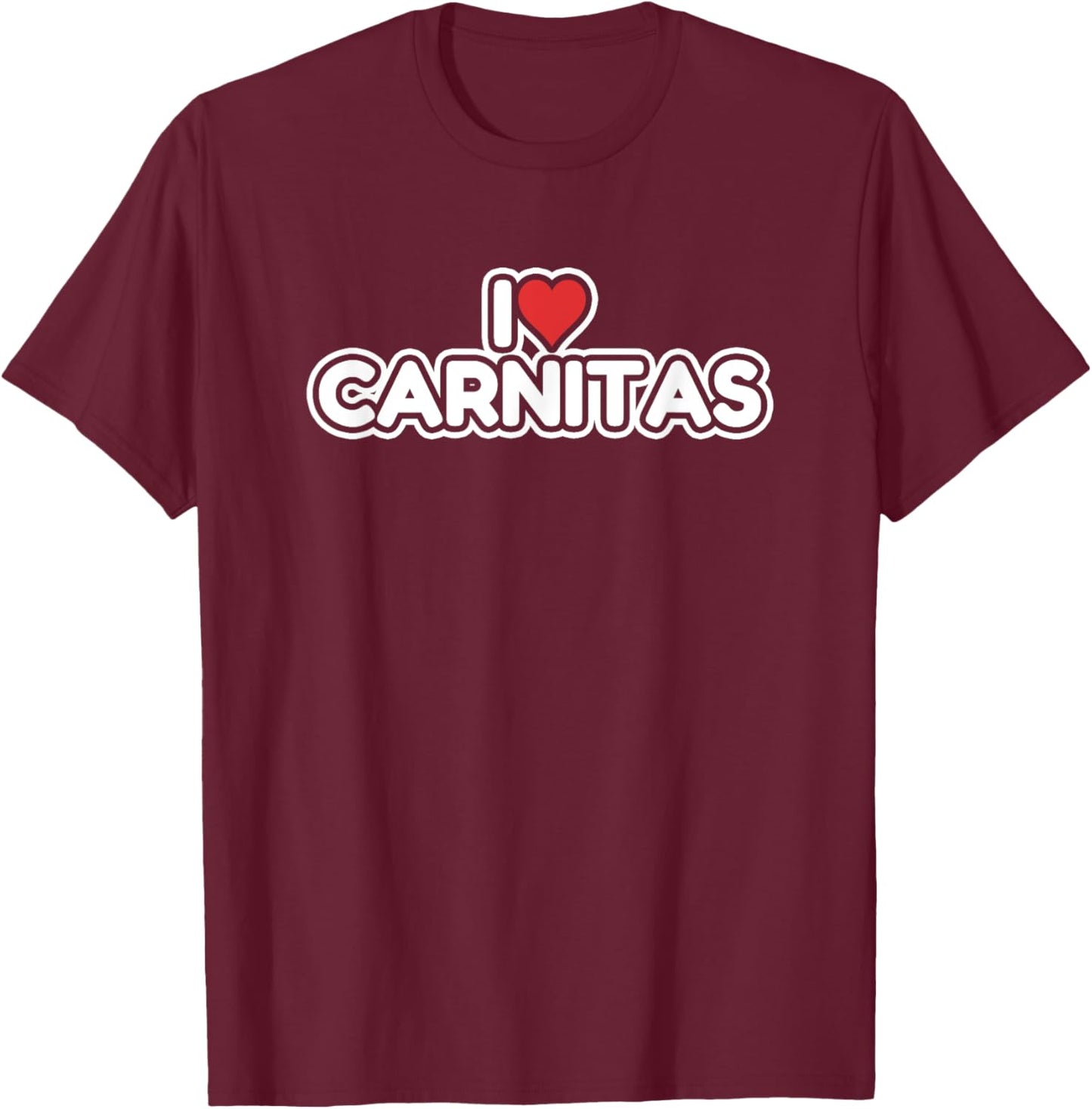 I Love Carnitas T-Shirt - T-Shirt | Maroon