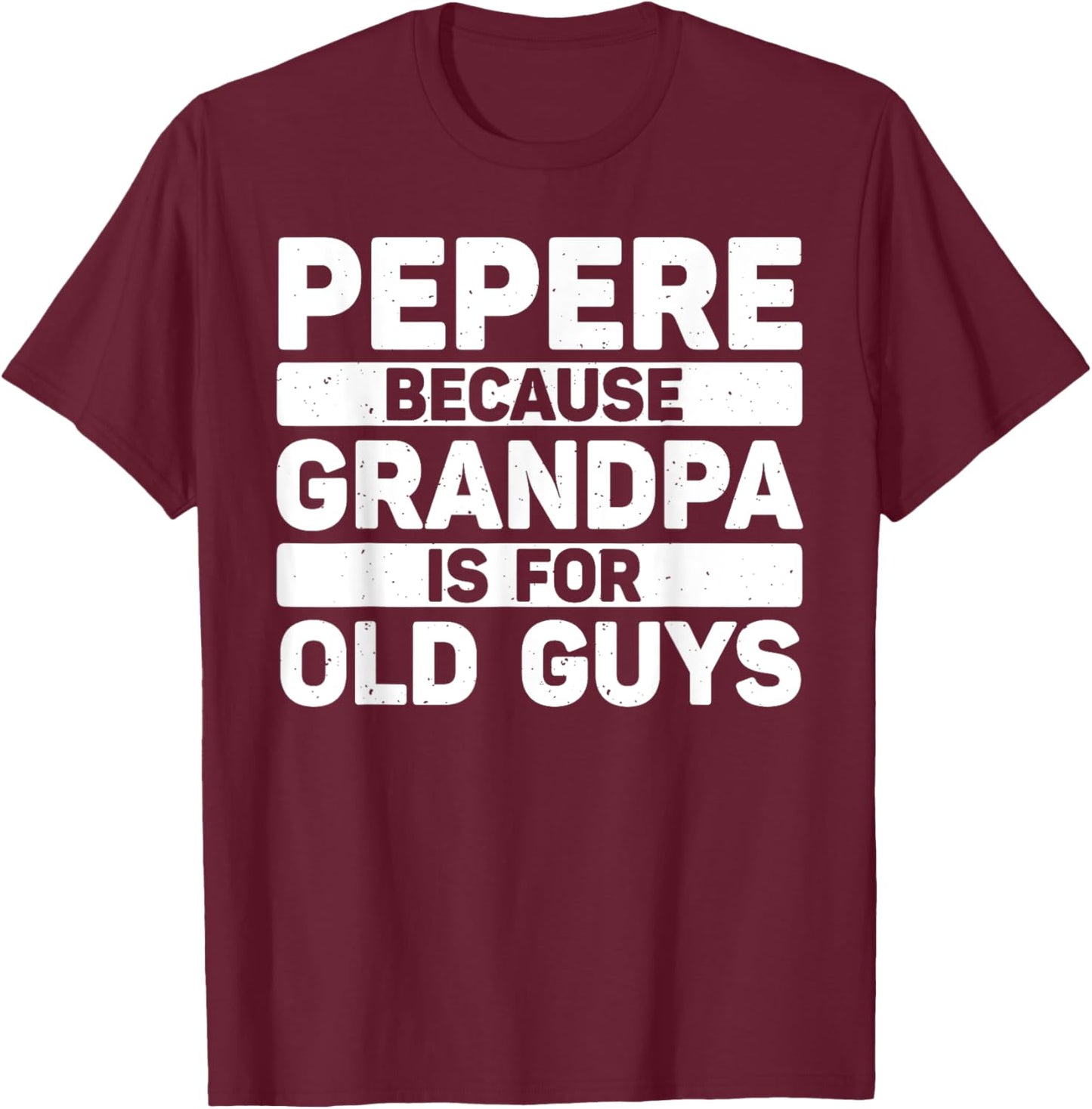 Pepere Design For Grandpa From Grandkids Father's Day Pepere T-Shirt - T-Shirt | Maroon