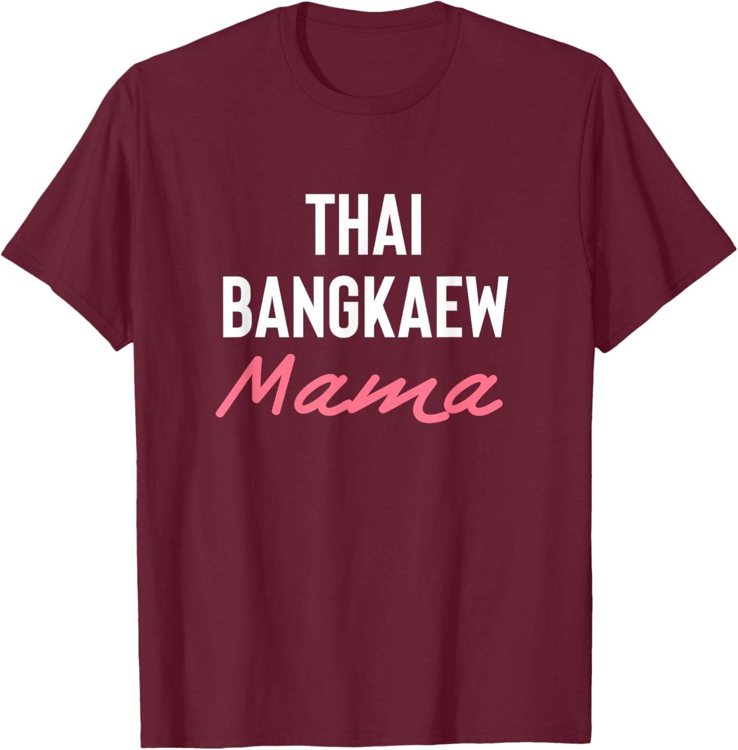 Thai Bangkaew Mama T-Shirt - T-Shirt | Maroon