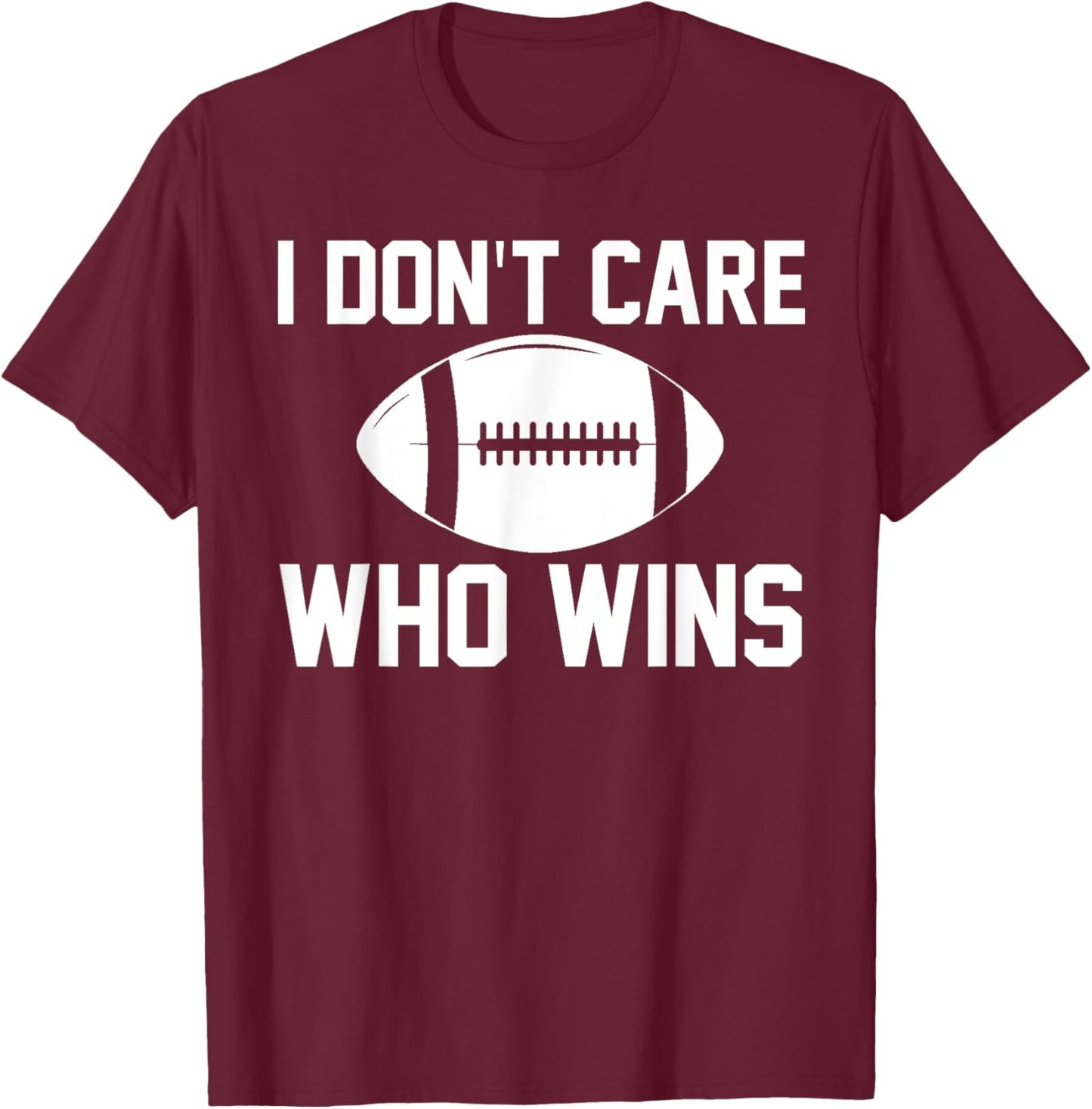 I don't care who wins I'm just here for the snacks Sport T-Shirt - T-Shirt | Maroon