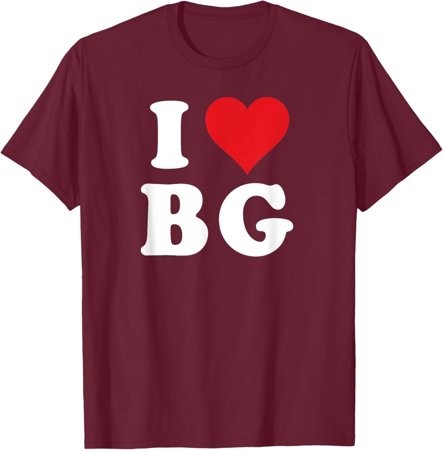 I Heart BG Initials I Love B.G. First And Last Name B G T-Shirt - T-Shirt | Maroon