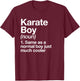 Karate Boy Definition Funny Martial Arts Sports T-Shirt - T-Shirt | Maroon
