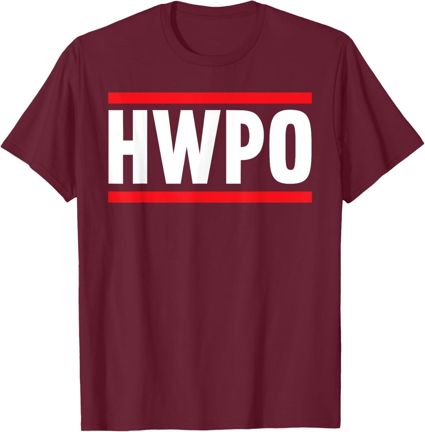 HWPO Hard Work Pays Off Motivational Quote HWPO T-Shirt - T-Shirt | Maroon