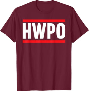 HWPO Hard Work Pays Off Motivational Quote HWPO T-Shirt - T-Shirt | Maroon