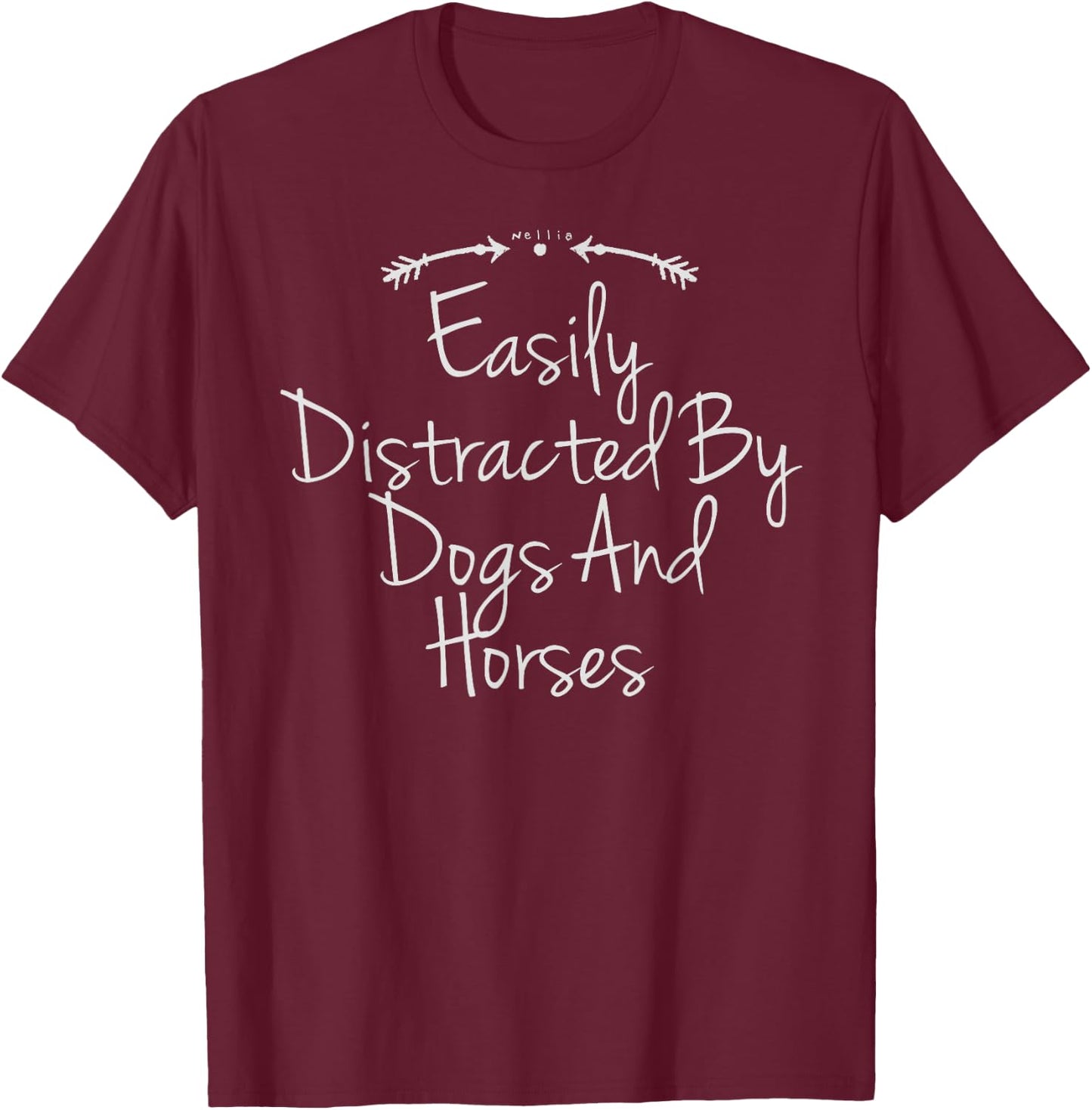 Easily Distracted By Dogs And Horses Shirt, Cute Horse Shirt T-Shirt - T-Shirt | Maroon
