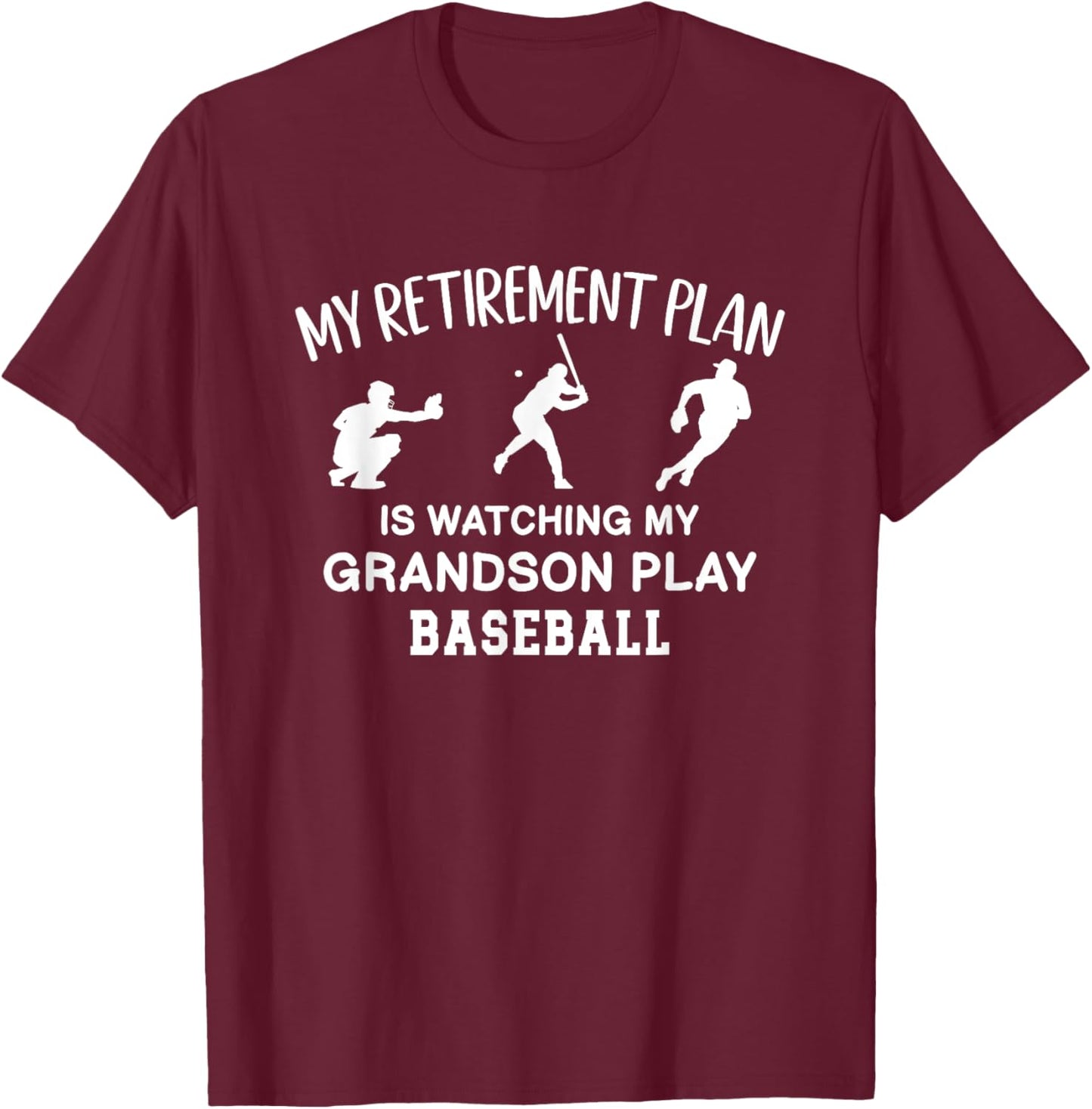 I Plan On Watching My Grandson Play Baseball T-Shirt - T-Shirt | Maroon