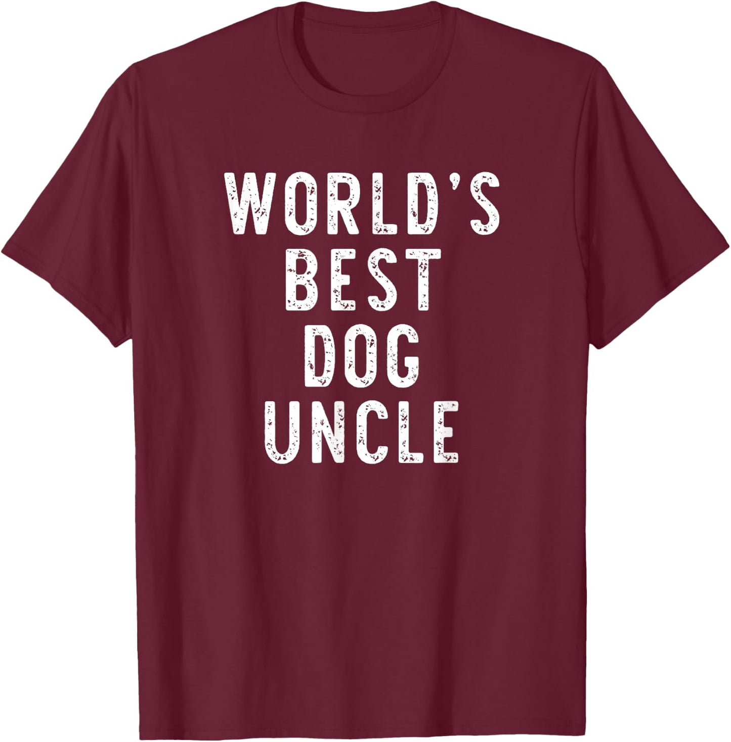 World's Best Dog Uncle Funny Gift Christmas Women Kids T-Shirt - T-Shirt | Maroon