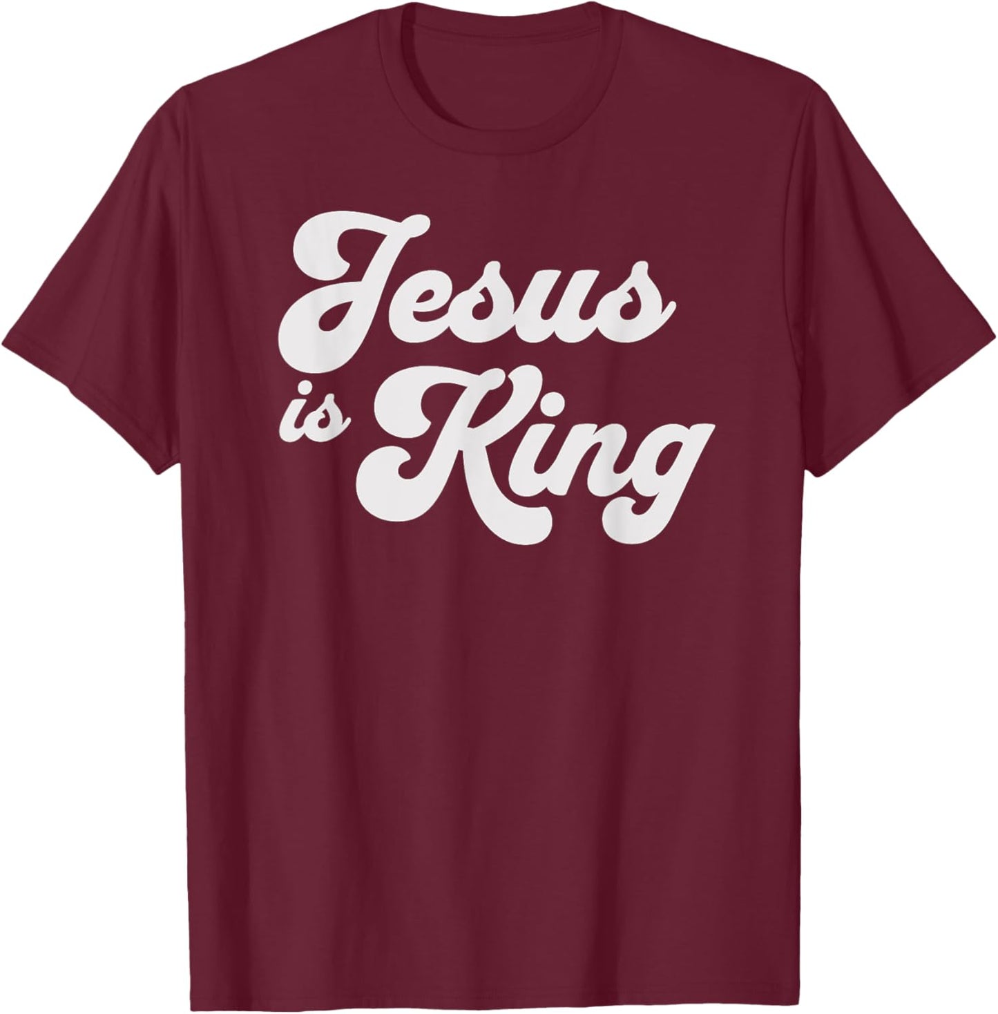 Jesus is King - Christian Shirts of Faith T-Shirt - T-Shirt | Maroon