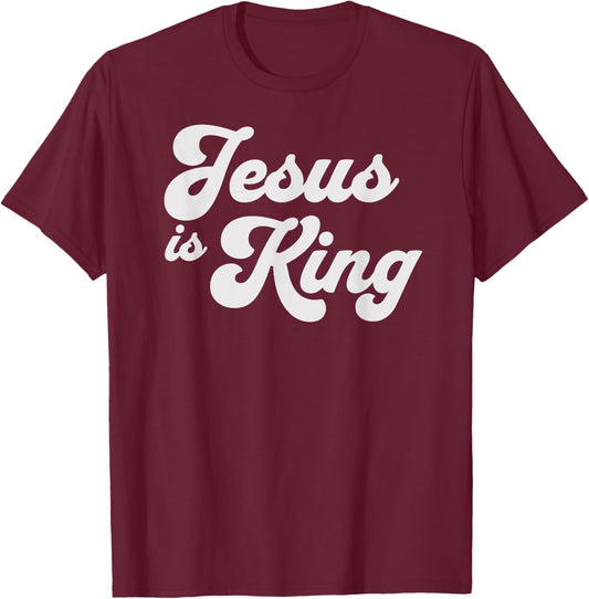 Jesus is King - Christian Shirts of Faith T-Shirt - T-Shirt | Maroon