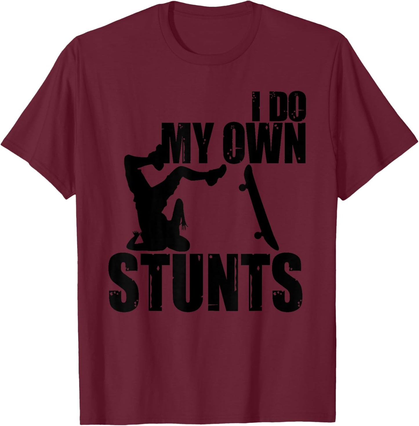 Funny I Do My Own Stunts | Skateboarding Gift Boys Girls T-Shirt - T-Shirt | Maroon