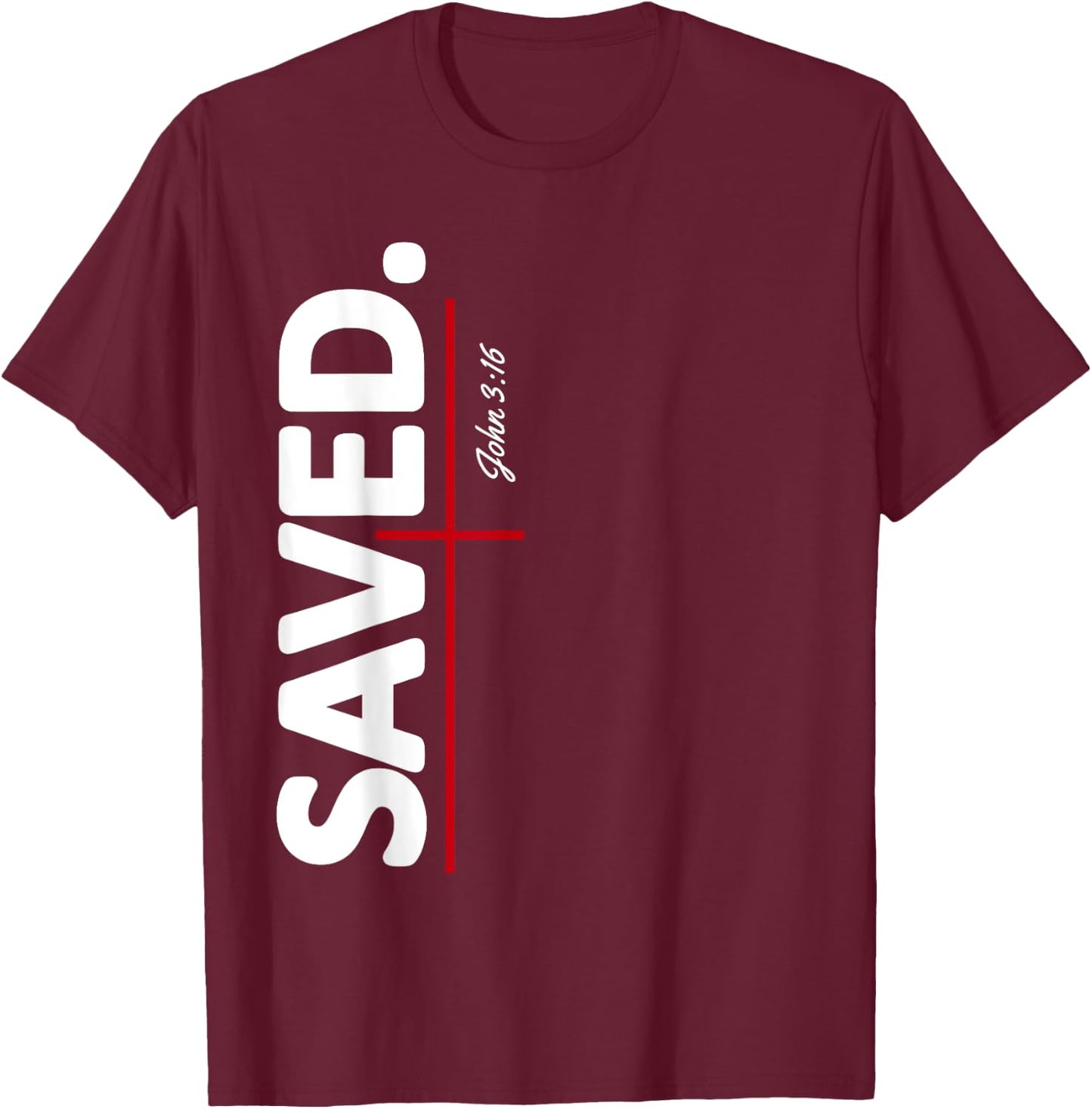 He Saved Me John 3 16 Bible Verse Religious T-Shirt - T-Shirt | Maroon