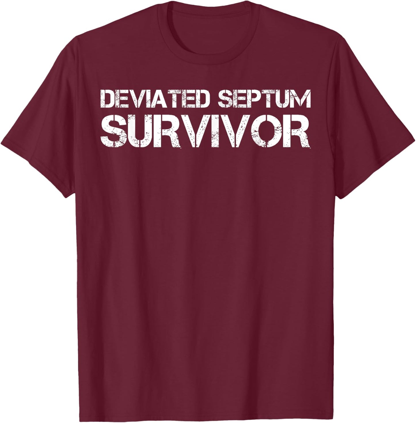 Deviated Septum Survivor T-Shirt - T-Shirt | Maroon