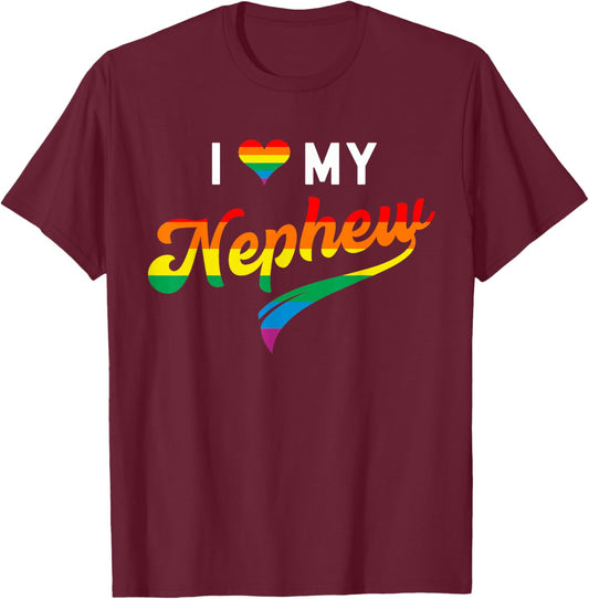 I Love My Gay Nephew T-Shirt - T-Shirt | Maroon