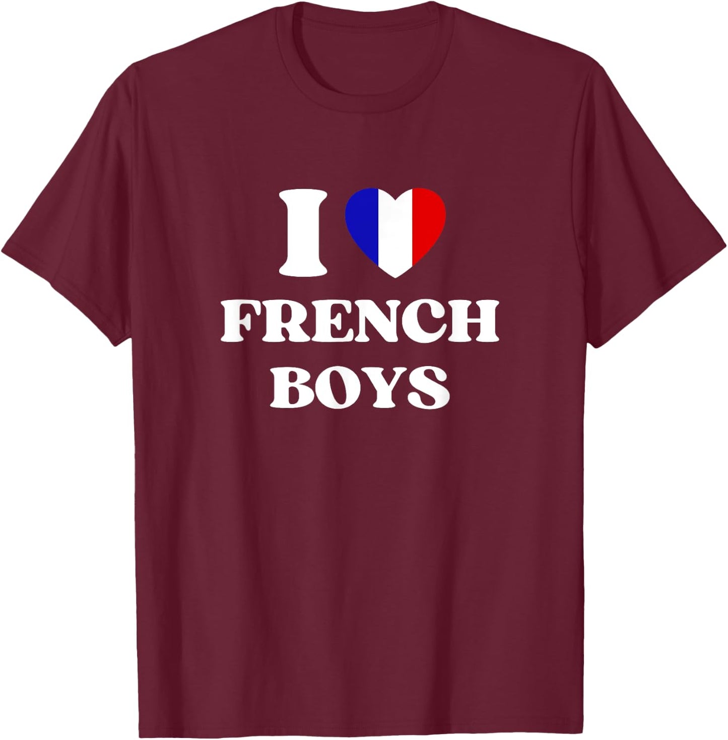 Funny I Love French Boys I Red Heart French Boys France T-Shirt - T-Shirt | Maroon