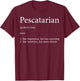 Funny Definition Pescatarian T-Shirt - T-Shirt | Maroon