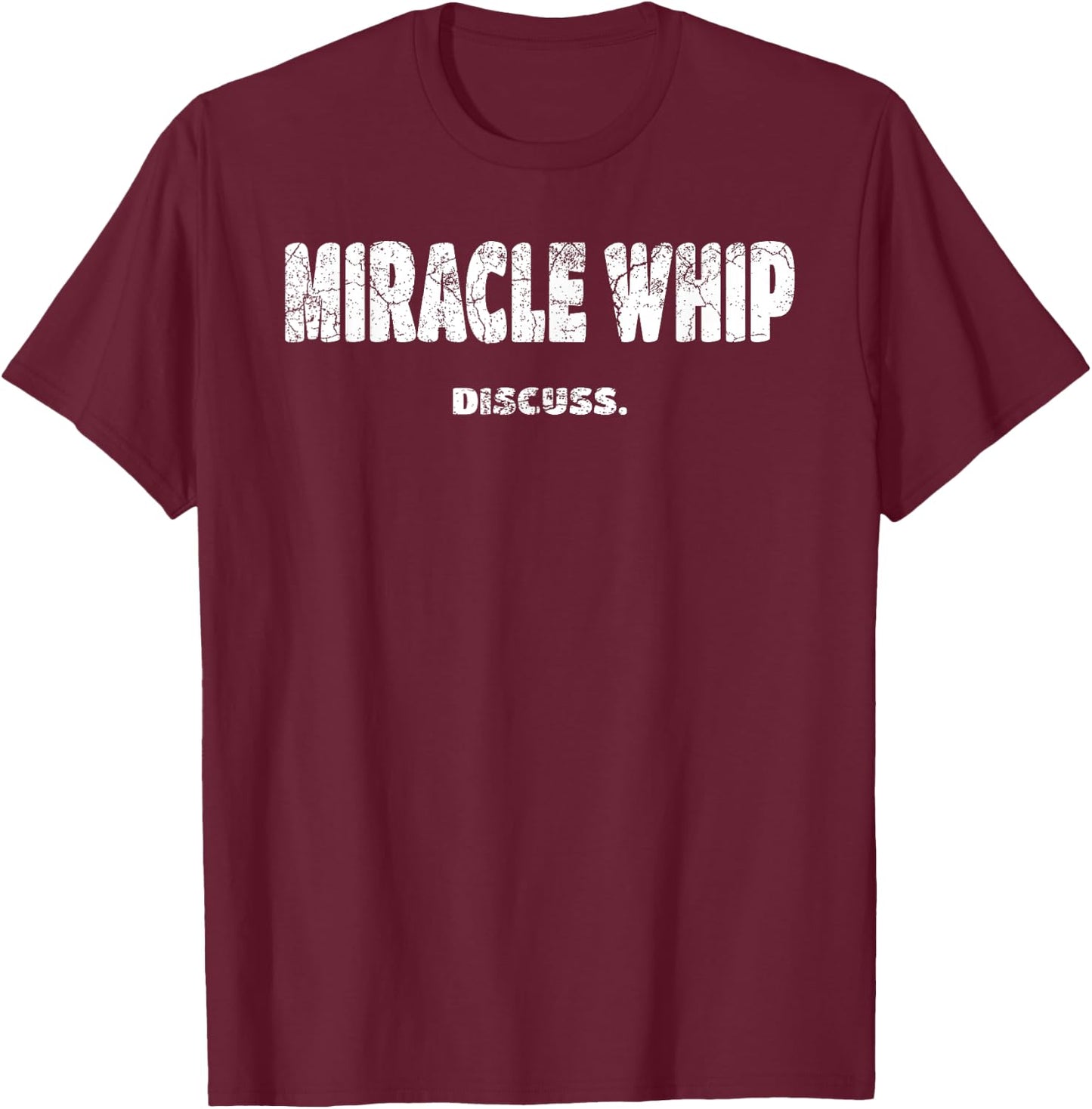Greatful Art - GREAT Art Discuss Designs Miracle Whip Black -Adults Small Classic Fit Short Sleeve T-Shirt - T-Shirt | Maroon
