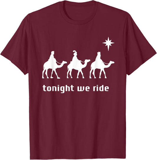 Tonight We Ride Camel Ride Christian T-Shirt - T-Shirt | Maroon