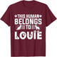 Dog Name Louie Personalised Gift This Human Belongs To a Dog T-Shirt - T-Shirt | Maroon
