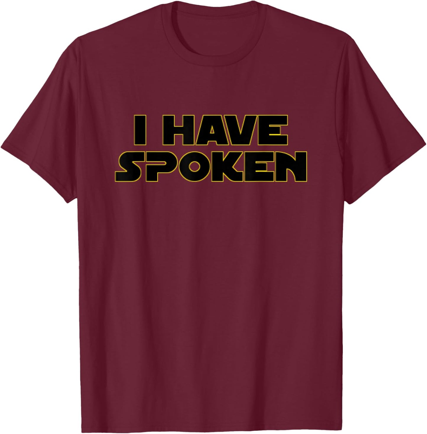 I Have Spoken Space Western T-Shirt - T-Shirt | Maroon