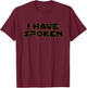 I Have Spoken Space Western T-Shirt - T-Shirt | Maroon