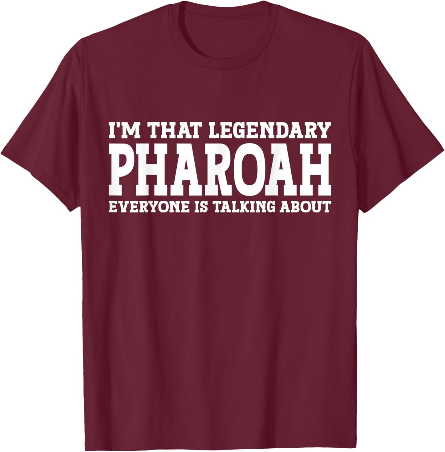 Pharoah Personal Name First Name Funny Pharoah T-Shirt - T-Shirt | Maroon