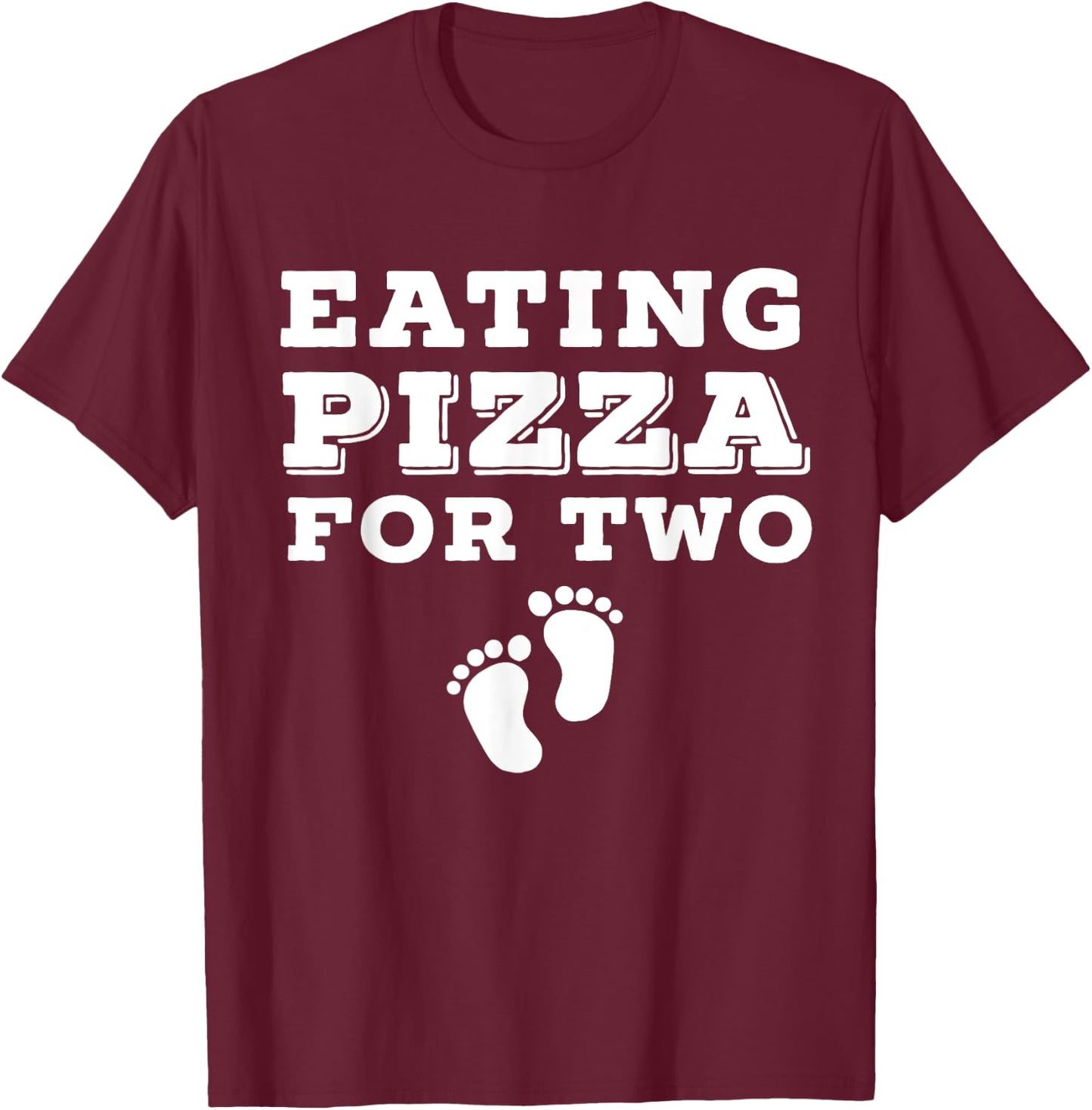 Eating Pizza For Two - Baby Feet Image T-Shirt - T-Shirt | Maroon