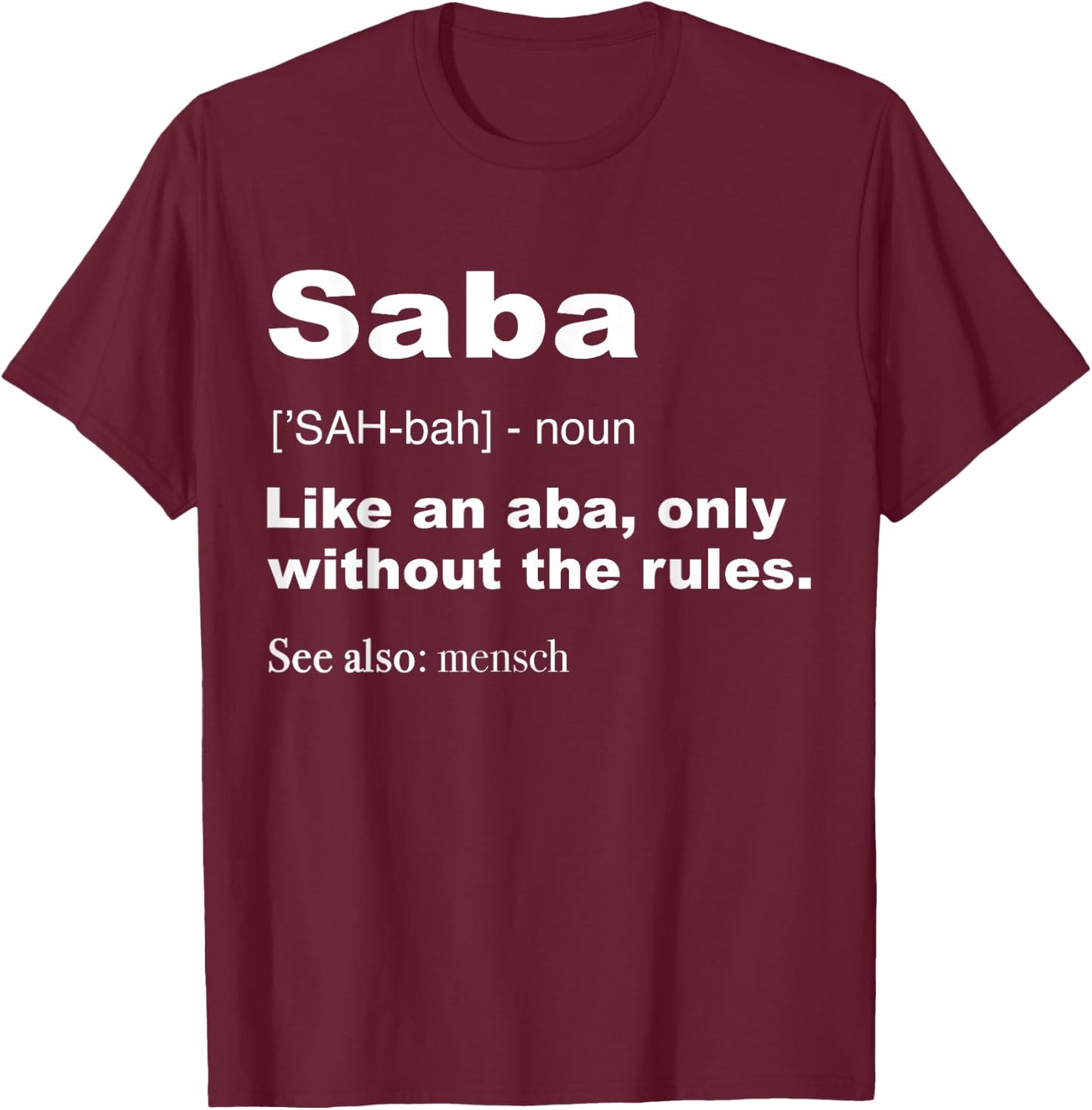 Definition Of Saba Shirt Funny Hebrew Grandpa Gifts T-Shirt - T-Shirt | Maroon