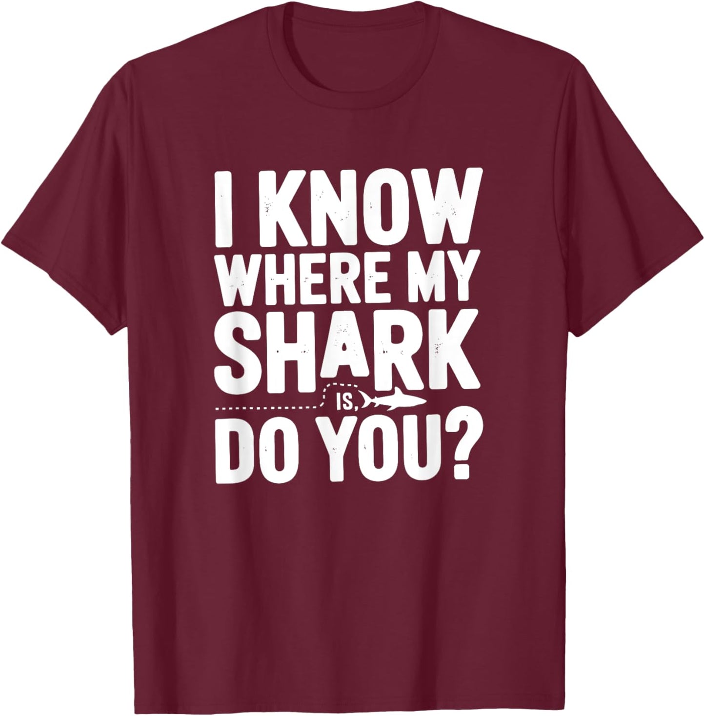 I Know Where My Shark Is, Animal Tracker T-Shirt - T-Shirt | Maroon