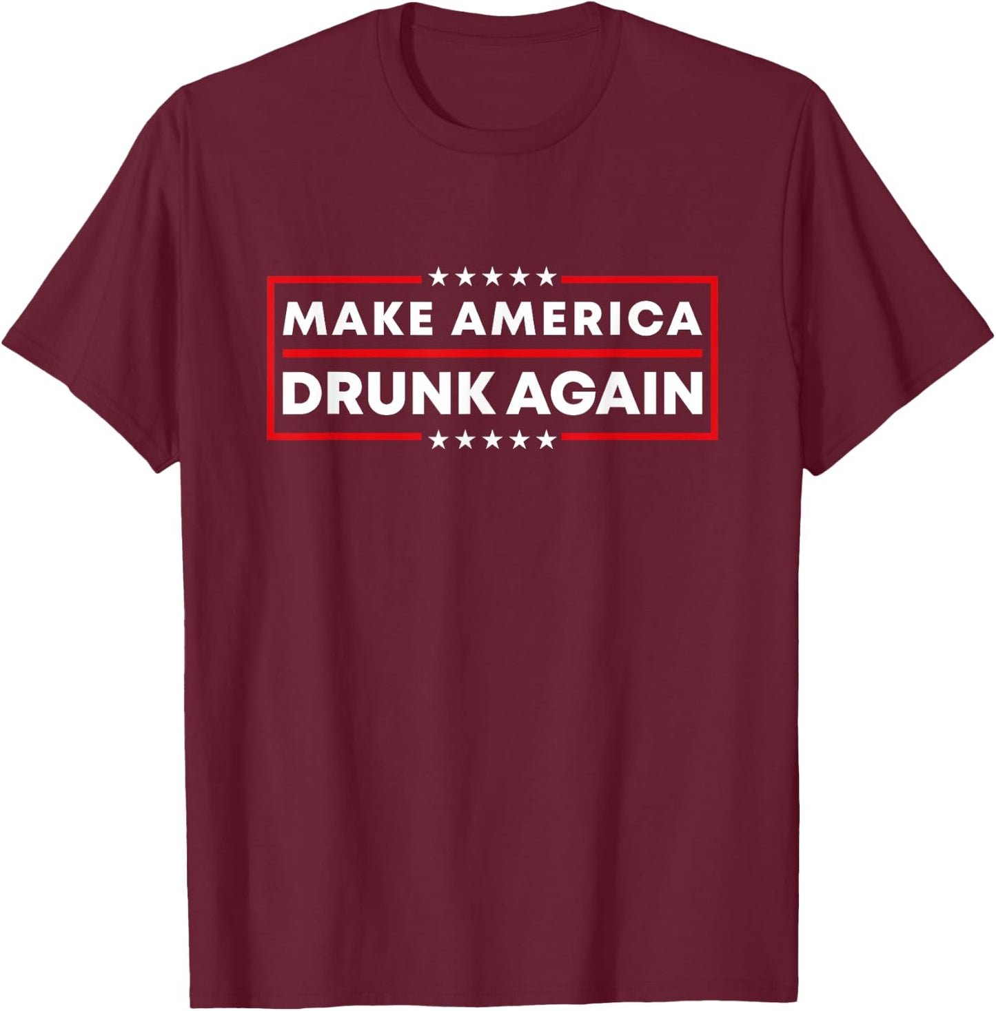 Make America Drunk Again Patriotic 4th of July Beer Drinking T-Shirt - T-Shirt | Maroon