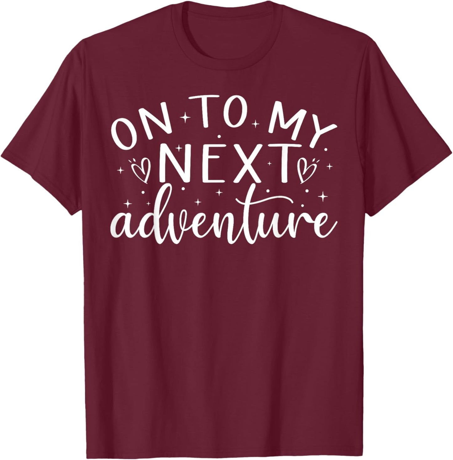 On To My Next Funny Adventure Summer Funny Men Women Kids T-Shirt - T-Shirt | Maroon