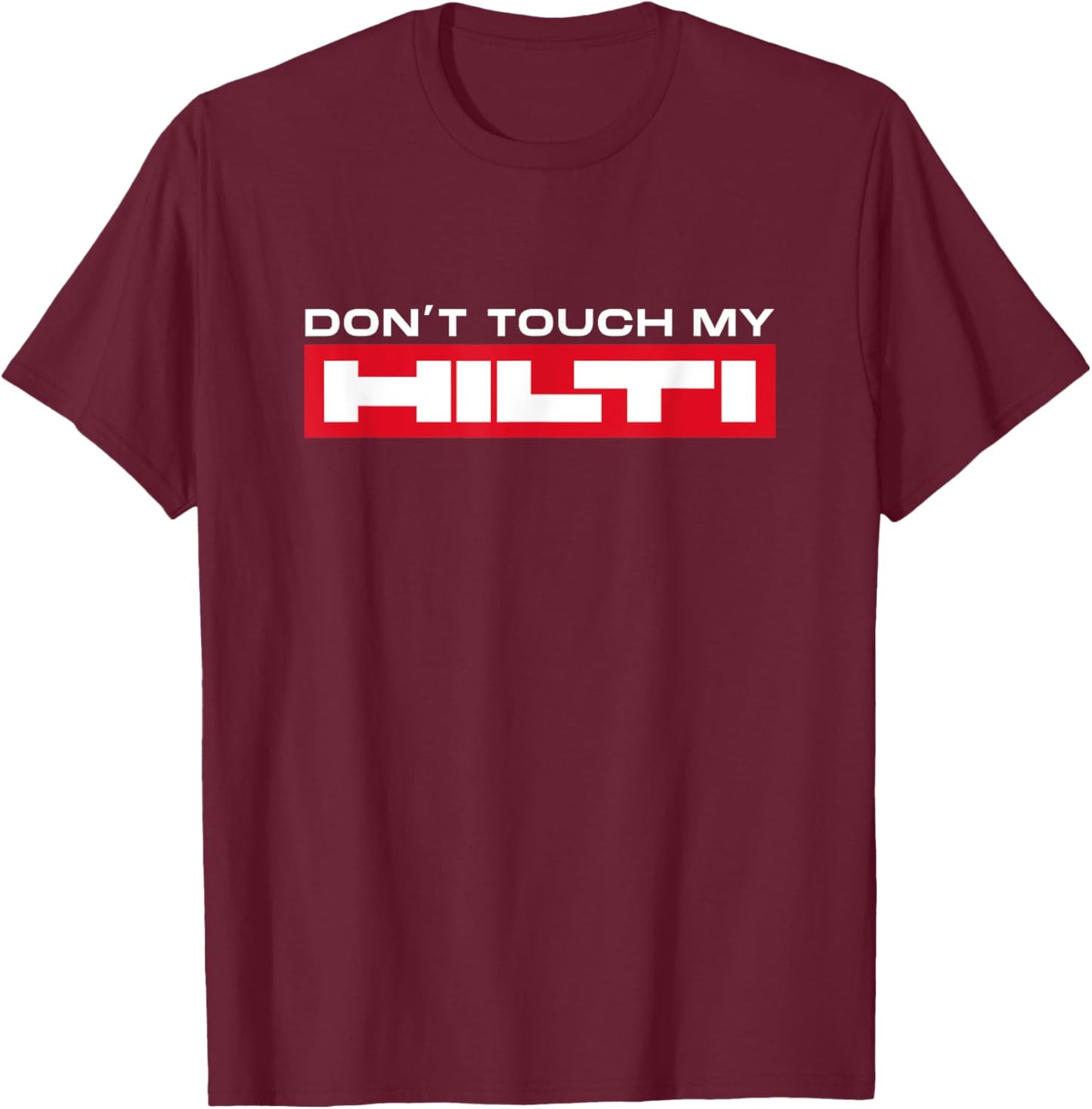 Hilti Dont Touch My Mortising Hammer Cordless Screwdriver Fan - Black, X-Small - Men's, Adults - Short Sleeve, Cotton 60% Polyester 40%, Modern, Novelty Design, Humorous, Lightweight T-Shirt - T-Shirt | Maroon