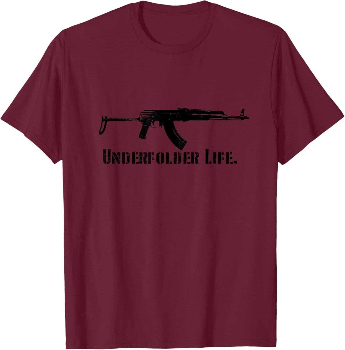 Underfolder Life AK-47 AK-74 AK47 AK74 7.62 Kalashnikov AKM T-Shirt - T-Shirt | Maroon