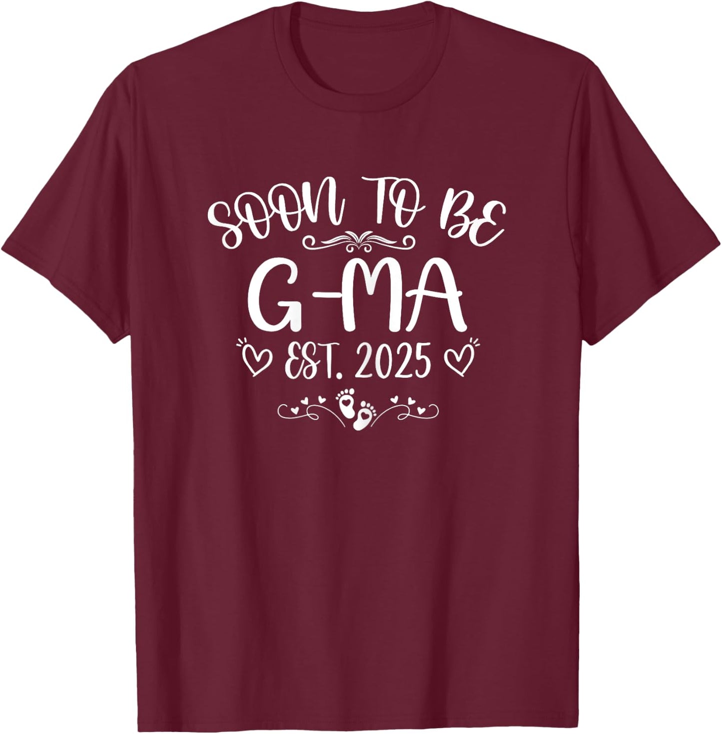 Soon To Be G-Ma Est 2025 First time Mom Mother's day T-Shirt - T-Shirt | Maroon