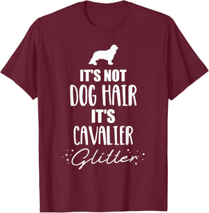 It's not dog hair, it's Cavalier King Charles T-Shirt - T-Shirt | Maroon