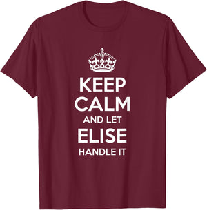 ELISE Keep Calm Personalized Name Funny Birthday Gift T-Shirt - T-Shirt | Maroon