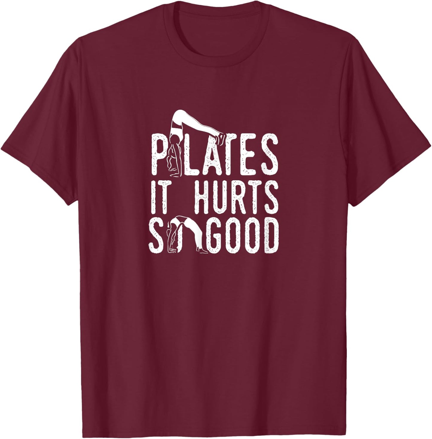 Pilates It Hurts So Good Fitness Workout Training T-Shirt - T-Shirt | Maroon